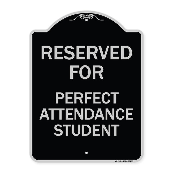Reserved for Perfect Attendance Student Heavy-Gauge Aluminum Sign, 24" x 18", BS-1824-23183